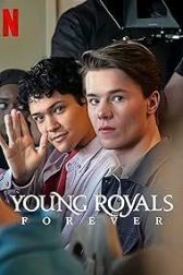 دانلود فیلم Young Royals Forever 2024