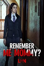 دانلود فیلم Remember Me, Mommy? 2020