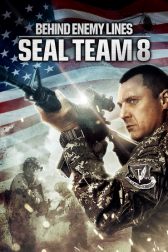 دانلود فیلم Seal Team Eight: Behind Enemy Lines 2014