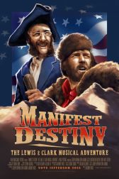 دانلود فیلم Manifest Destiny: The Lewis and Clark Musical Adventure 2016