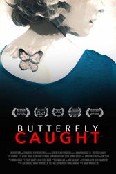دانلود فیلم Butterfly Caught 2017