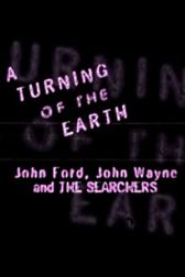 دانلود فیلم A Turning of the Earth: John Ford, John Wayne and the Searchers 1998