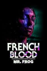 دانلود فیلم French Blood 3 – Mr. Frog 2020