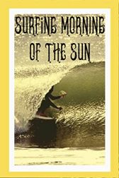 دانلود فیلم Surfing Morning of the Sun 2020