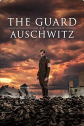 دانلود فیلم The Guard of Auschwitz 2018