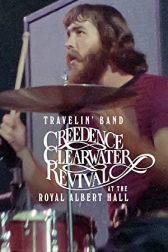 دانلود فیلم Travelin Band: Creedence Clearwater Revival at the Royal Albert Hall 2022