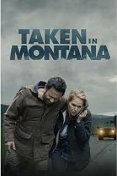 دانلود فیلم Taken in Montana 2023