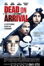 دانلود فیلم Dead on Arrival 2017