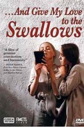 دانلود فیلم And Give My Love to the Swallows 1972