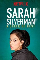 دانلود فیلم Sarah Silverman: A Speck of Dust 2017