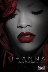 دانلود فیلم Rihanna: Loud Tour Live at the O2 2012