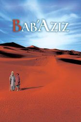 دانلود فیلم Bab’Aziz: The Prince That Contemplated His Soul 2005