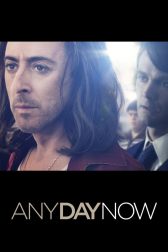 دانلود فیلم Any Day Now 2012