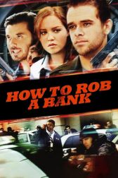 دانلود فیلم How to Rob a Bank (and 10 Tips to Actually Get Away with It) 2007