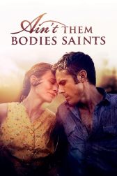 دانلود فیلم Ain’t Them Bodies Saints 2013