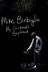 دانلود فیلم Mike Birbiglia: My Girlfriend’s Boyfriend 2013