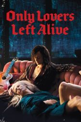 دانلود فیلم Only Lovers Left Alive 2013