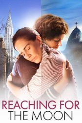 دانلود فیلم Reaching for the Moon 2013