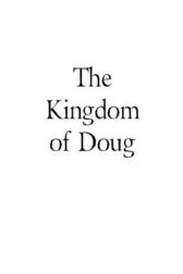 دانلود فیلم The Kingdom of Doug 2013