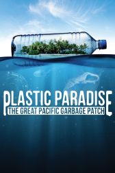 دانلود فیلم Plastic Paradise: The Great Pacific Garbage Patch 2013