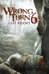 دانلود فیلم Wrong Turn 6: Last Resort 2014