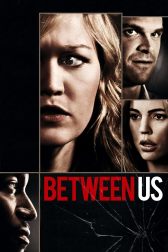 دانلود فیلم Between Us 2012