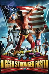 دانلود فیلم Bigger Stronger Faster* 2008