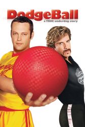 دانلود فیلم Dodgeball: A True Underdog Story 2004