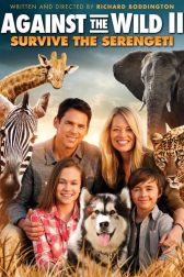 دانلود فیلم Against the Wild 2: Survive the Serengeti 2016