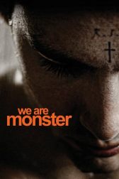 دانلود فیلم We Are Monster 2014