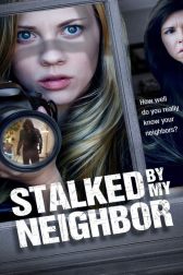 دانلود فیلم Stalked by My Neighbor 2015