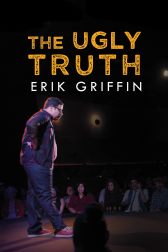 دانلود فیلم Erik Griffin: The Ugly Truth 2017