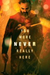 دانلود فیلم You Were Never Really Here 2017