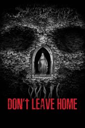 دانلود فیلم Dont Leave Home 2018