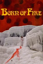 دانلود فیلم Born of Fire 1987