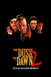 دانلود فیلم From Dusk Till Dawn 2: Texas Blood Money 1999