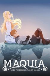 دانلود فیلم Maquia: When the Promised Flower Blooms 2018