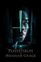 دانلود فیلم The Possession of Hannah Grace 2018