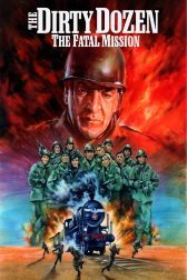 دانلود فیلم The Dirty Dozen: The Fatal Mission 1988