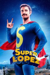 دانلود فیلم Superlopez 2018