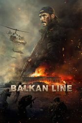 دانلود فیلم The Balkan Line 2019