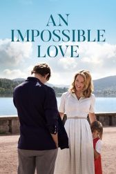 دانلود فیلم An Impossible Love 2018