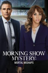 دانلود فیلم Morning Show Mystery: Mortal Mishaps 2018