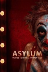 دانلود فیلم Asylum: Twisted Horror and Fantasy Tales 2020