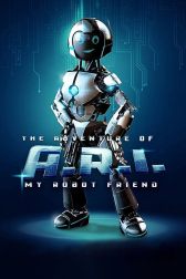 دانلود فیلم The Adventure of A.R.I.: My Robot Friend 2020