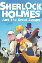 دانلود فیلم Sherlock Holmes and the Great Escape 2019