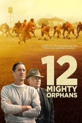 دانلود فیلم 12 Mighty Orphans 2021