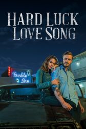 دانلود فیلم Hard Luck Love Song 2020