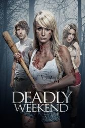 دانلود فیلم Deadly Weekend 2014