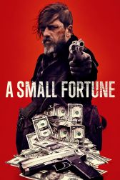 دانلود فیلم A Small Fortune 2021